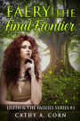 Faery: The Final Frontier: Lilith and the Faeries Series #3