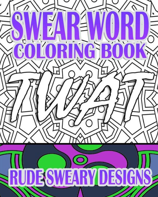 Swear Word Coloring Book Rude Sweary Designs by Jude R, Paperback