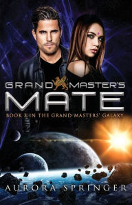 Title: Grand Master's Mate, Author: Aurora Springer