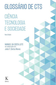 Title: Glossario de CTS - Ciencia, Tecnologia e Sociedade, Author: Manuel Da Costa Leite