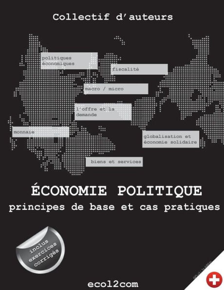 Economie politique: principes de base et cas pratiques