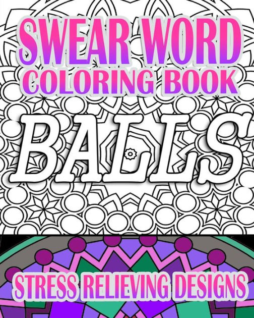 Swear Word Coloring Book Stress Relieving Designs by Jude R