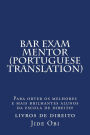 Bar Exam Mentor (Portuguese Translation): Para obter os melhores e mais brilhantes alunos da escola de direito!