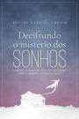 Decifrando o Mistério dos Sonhos