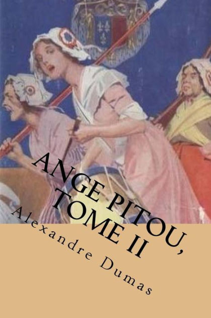 Ange Pitou, Tome II: Les memoires d' un Medecin by Alexandre Dumas,  Paperback