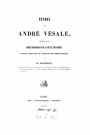 Études sur André Vésale, précédées d'une notice historique sur sa vie et ses écrits