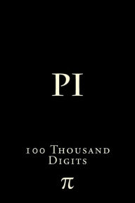 Title: Pi: 100 Thousand Digits, Author: Richard B Foster