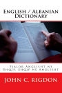 English / Albanian Dictionary: Fjalor Anglisht ne Shqip, Shqip ne Anglisht