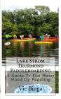 Lake Strom Thurmond Paddleboarding: A Guide To Flat Water Stand Up Paddling