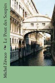 Title: Le Pont des Soupirs, Author: Michel Zevaco
