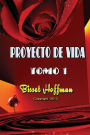 Proyecto de vida, Tomo 1: Arme un proyecto, viva con la certeza de lograr lo que desea en la vida.