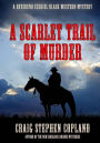 A Scarlet Trail of Murder - Large Print: A Reverend Ezekiel Black Western Mystery