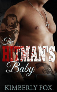 Title: The Hitman's Baby: Bad Boy Romance, Author: Kimberly Fox