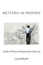 Mettersi in proprio: Guida al Piano d'impresa per Start up