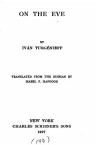 Title: On The Eve, Author: Ivan Sergeevich Turgenev