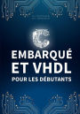 Langage C et VHDL pour les débutants
