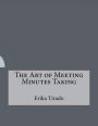 The Art of Meeting Minutes Taking