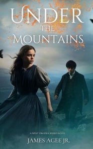 Title: Under The Mountains, Author: James Agee Jr