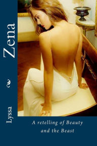 Title: Zena: Retelling of Beauty and the Beast, Author: Grant Thomson