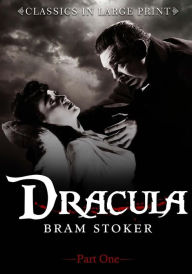 Dracula (Part One): Classic in Large Print