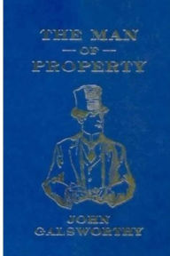 Title: The Man Of Property, Author: John Galsworthy