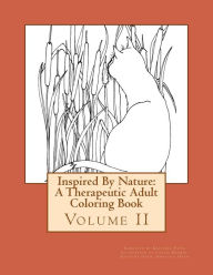 Title: Inspired By Nature: A Therapeutic Adult Coloring Book: Volume II, Author: Louise Bremer