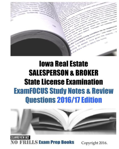 Iowa Real Estate Salesperson & Broker State License Examination ExamFOCUS Study Notes & Review