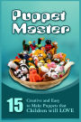 Puppet Master: 11 Creative And Easy To Make Puppets That Children Will Love