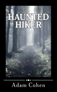 Title: Haunted Hiker, Author: Adam Cohen