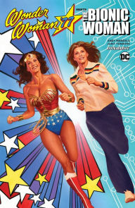 Title: Wonder Woman Meets The Bionic Woman, Author: Andy Mangels