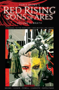 Title: Pierce Brown's Red Rising: Sons of Ares Vol. 2: Wrath, Author: Pierce Brown