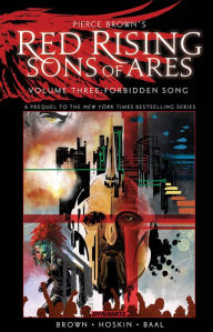 Title: Pierce Brown's Red Rising: Sons of Ares Vol. 3: Forbidden Song, Author: Pierce Brown