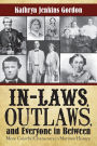 In-Laws, Outlaws, and Everyone in Between