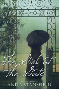 Title: The Girl at the Gate, Author: Anita Stansfield