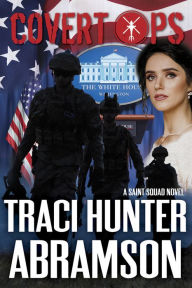 Title: Covert Ops, Author: Traci Hunter Abramson