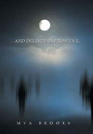Title: . . . And Deliver Us from Evil, Author: Mya Brooks