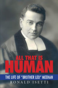 Title: All That Is Human: The Life of 