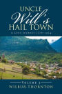Uncle Will's Hail Town: A Long Journey 1776-1914