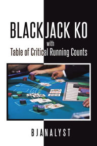 Title: Blackjack KO with Table of Critical Running Counts, Author: Bjanalyst