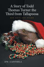 A Story of Todd Thomas Turner the Third from Tallapoosa: Red Ants and Drums
