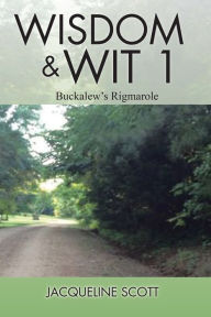 Title: Wisdom & Wit 1: Buckalew's Rigmarole, Author: Jacqueline Scott