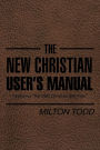 The New Christian User's Manual: Featuring
