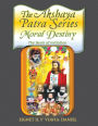 The Akshaya Patra: Moral Destiny the Book of Initiation, as Above so Below of Light and Sound, Life, Time and Thermal Unity