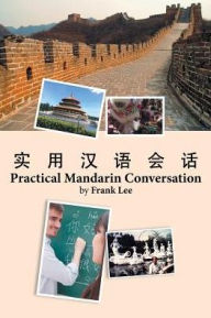 Title: Practical Mandarin Conversation, Author: Frank Lee