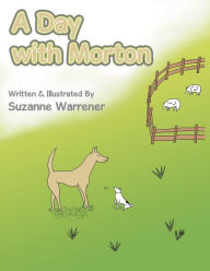 Title: A Day with Morton, Author: Suzanne Warrener