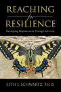 Reaching for Resilience:: Developing Empowerment Through Adversity
