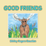 Title: Good Friends, Author: Shirley Rogers Baustian