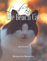 Title: Lord Byron, the Beach Cat: New Edition, Author: Martha Lee Brannock