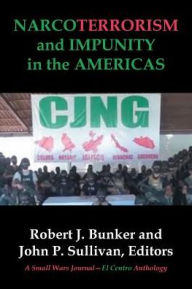 Title: NARCOTERRORISM and IMPUNITY IN THE AMERICAS, Author: Robert J. Bunker