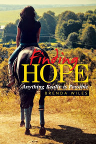 Title: Finding Hope: Anything Really Is Possible, Author: Brenda Wiles